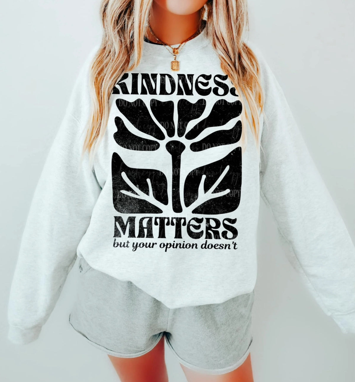 Kindness Matters. But Your Opinion Doesn’t. || Sweatshirt Or Hoodie