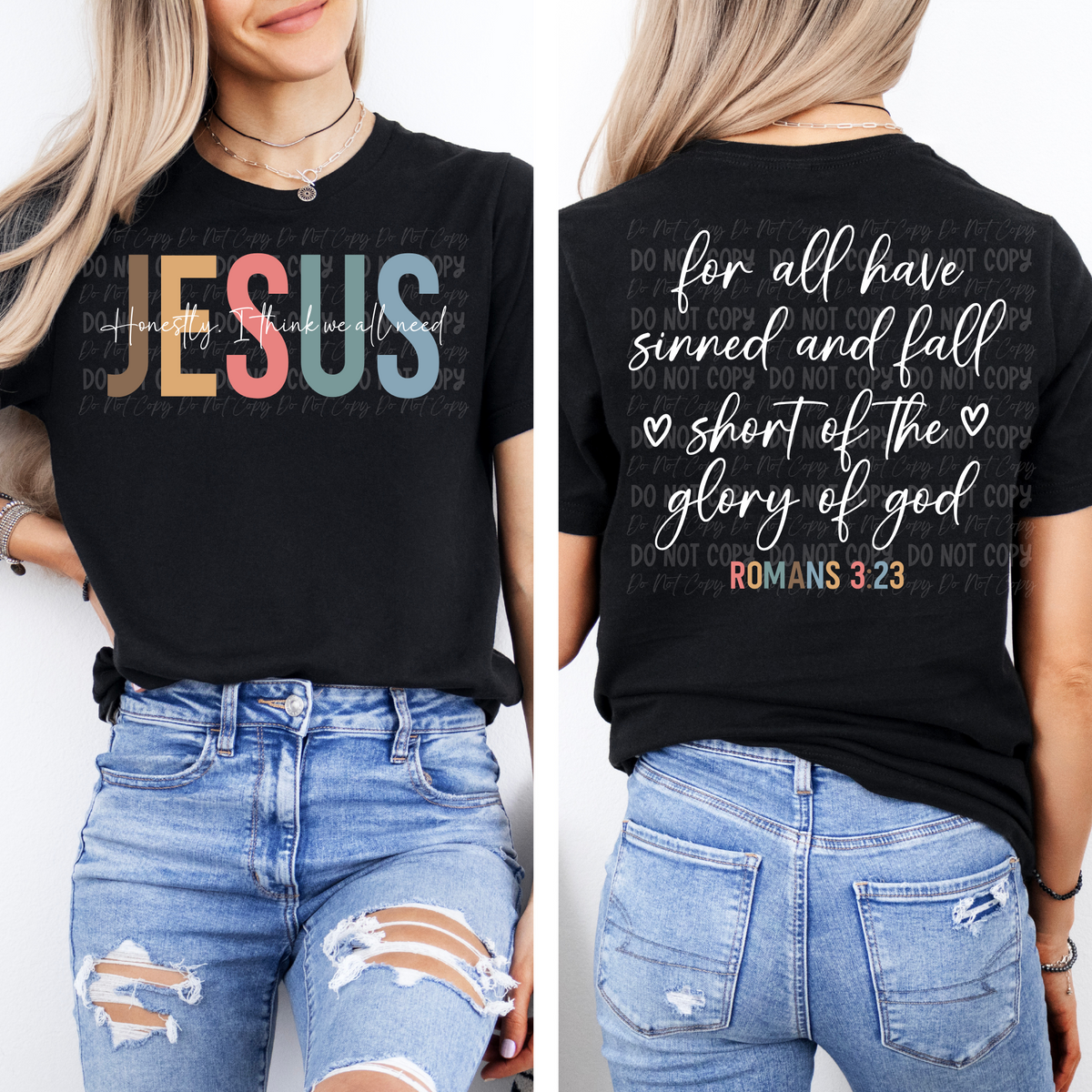 Honestly, I Think We All Need Jesus || White Design || Tee
