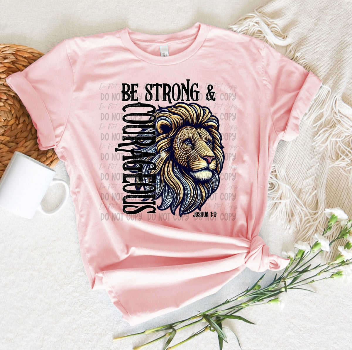 Be Strong & Courageous | Joshua 1:9 - Tee