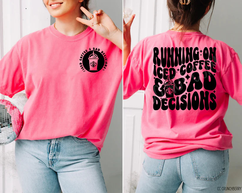 Running On Iced Coffee & Bad Decisions - Tee