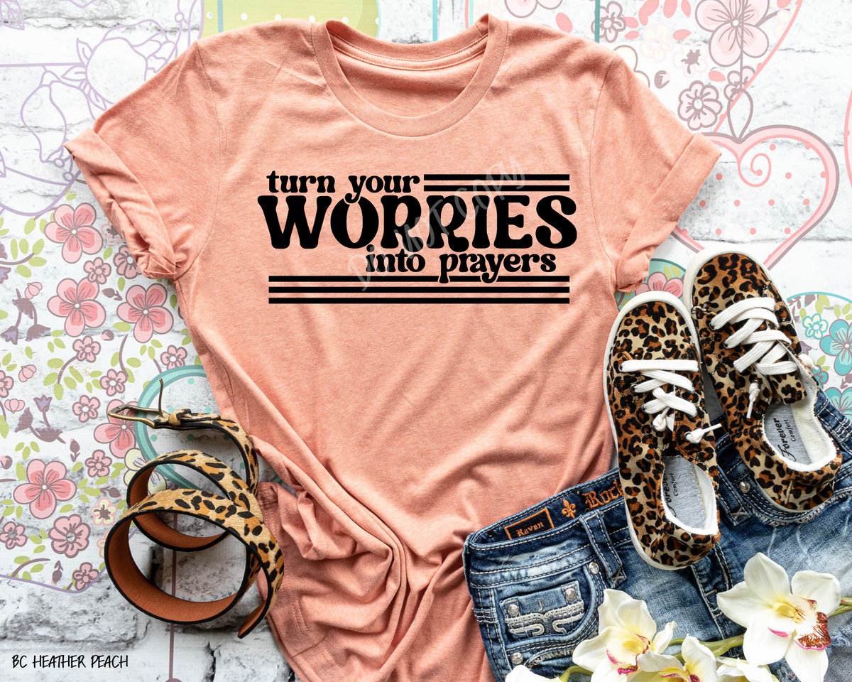 Turn your Worries Into Prayers