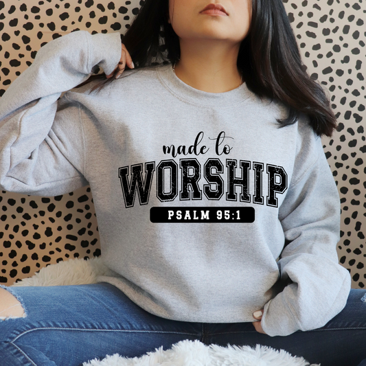 Made To Worship || Sweatshirt Or Hoodie