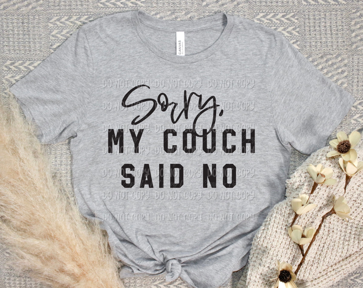 Sorry, My Couch Said No || Tee