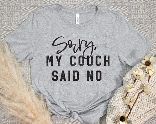 Sorry, My Couch Said No || Tee