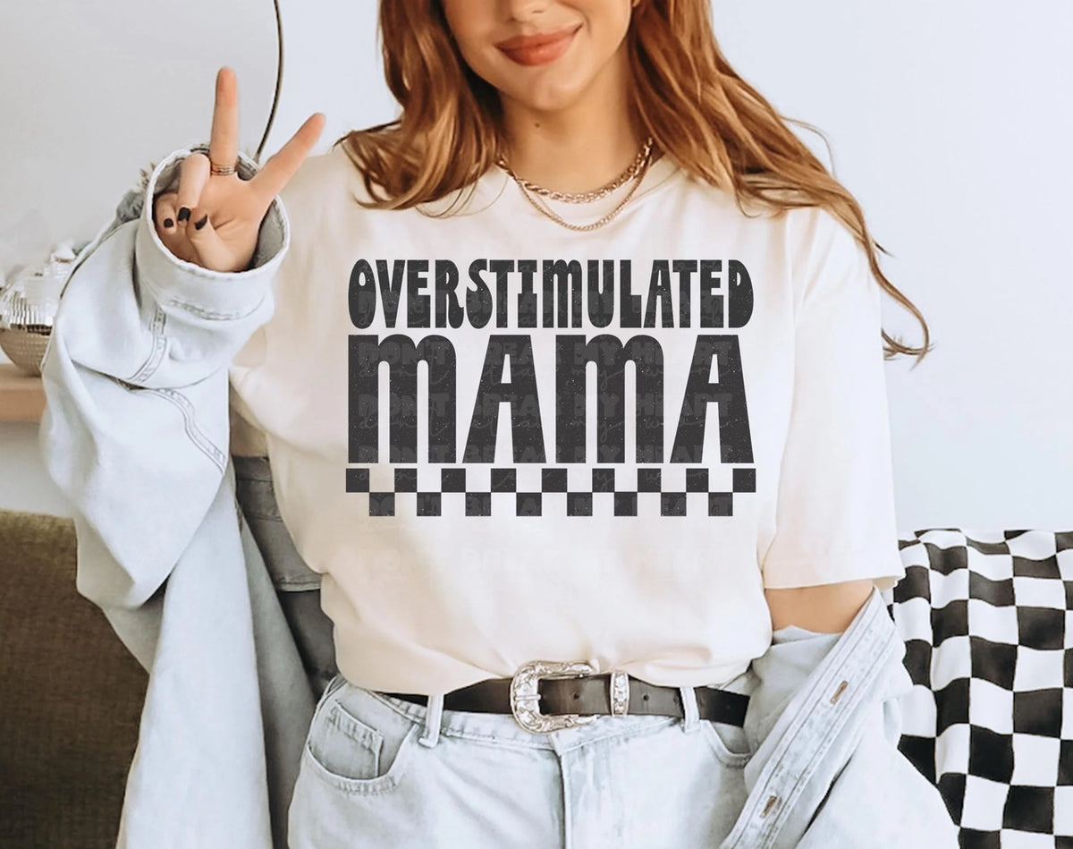 Overstimulated Mama - Tee