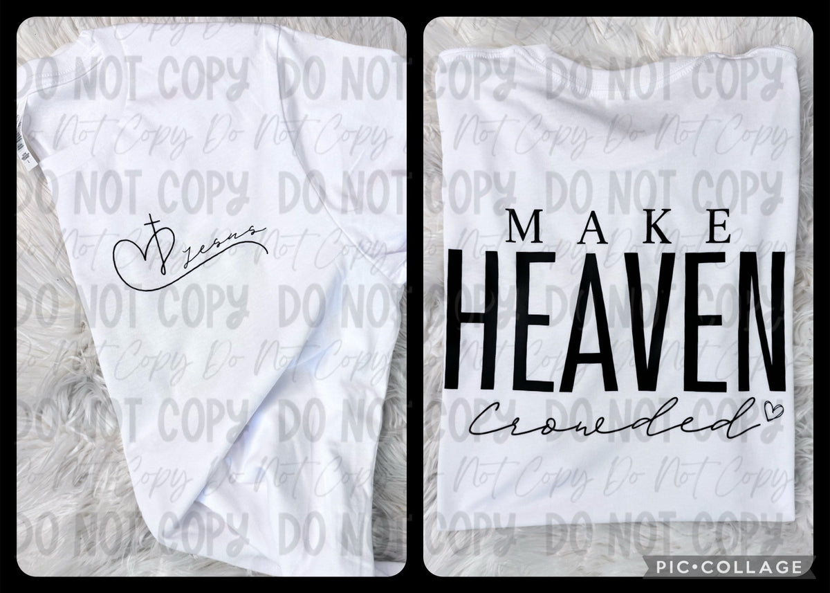 Make Heaven Crowded - Tee