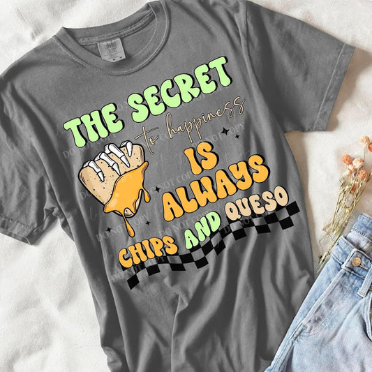 The Secret To Happiness Is Always Chips And Queso - Tee