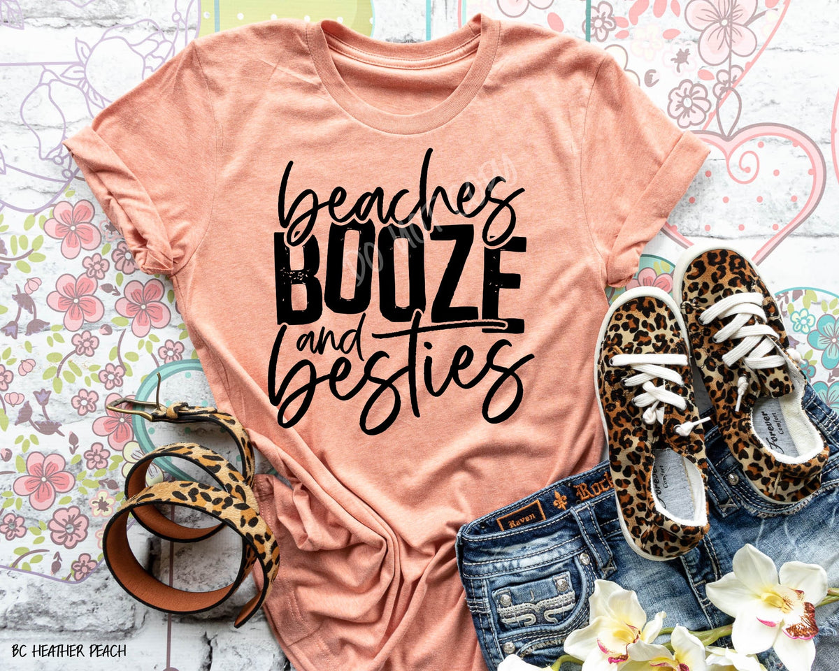 Beaches, Booze And Besties - Tee