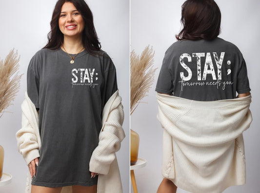 Stay ; Tomorrow Needs You - White Design - Tee