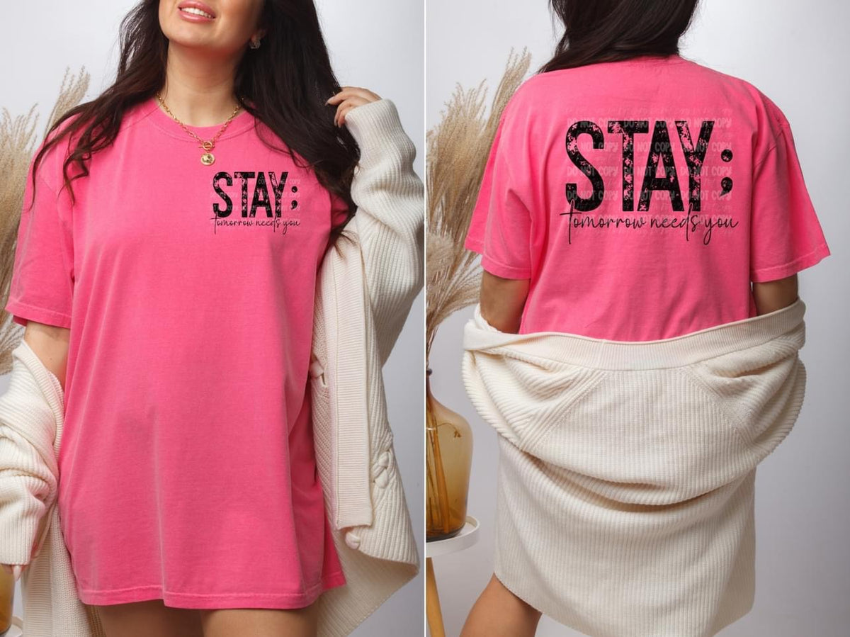Stay ; Tomorrow Needs You - Black Design - Tee