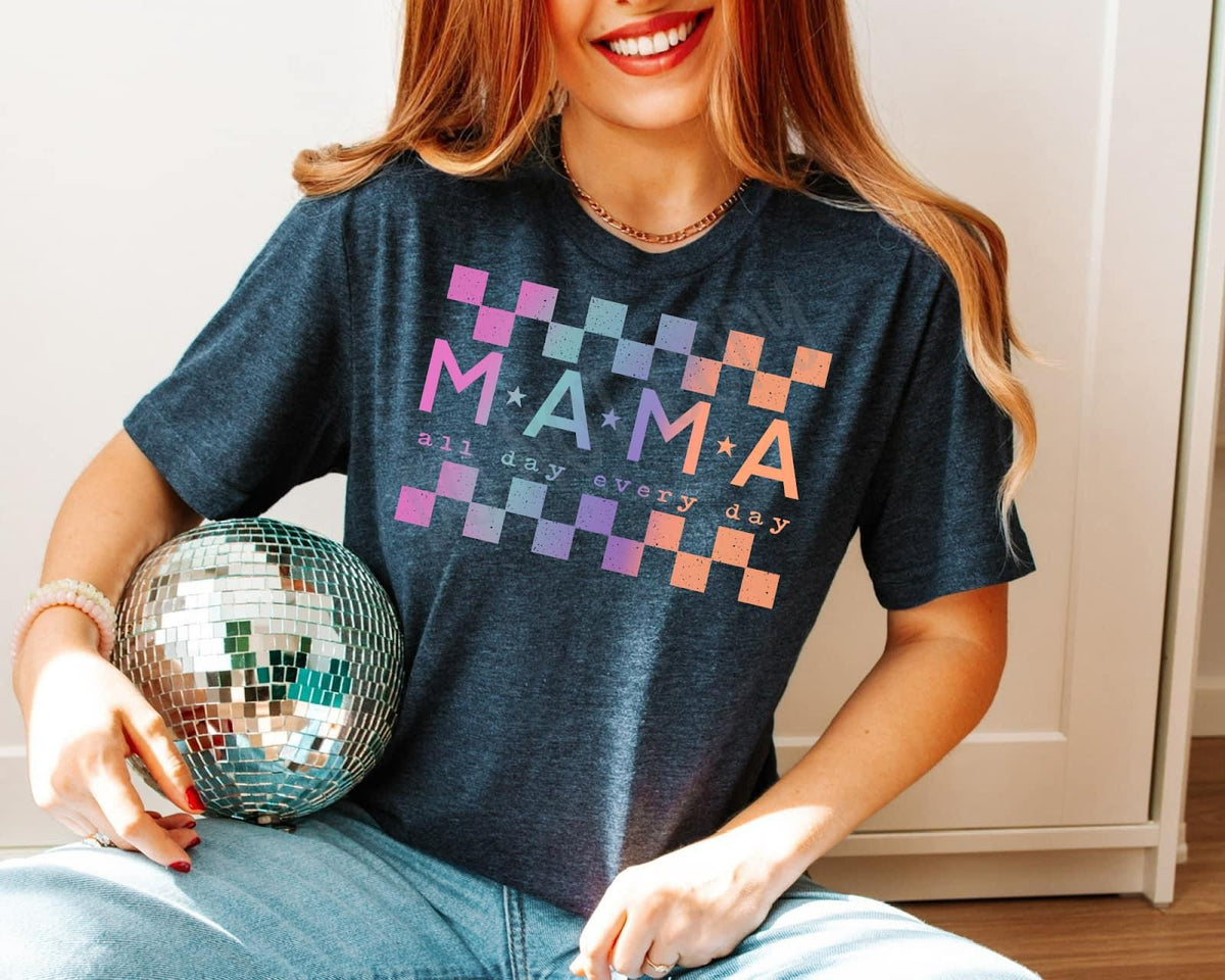 Mama All Day Every Day