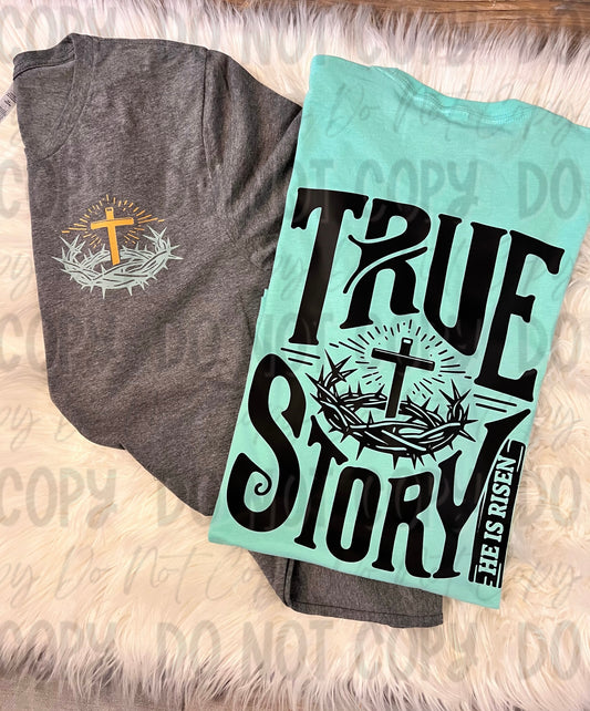 True Story - He Is Risen - Tee