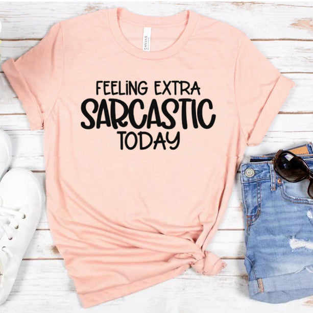Feeling Extra Sarcastic Today