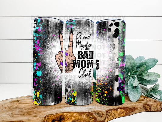 Proud Member Of the Bad Moms Club Tumbler