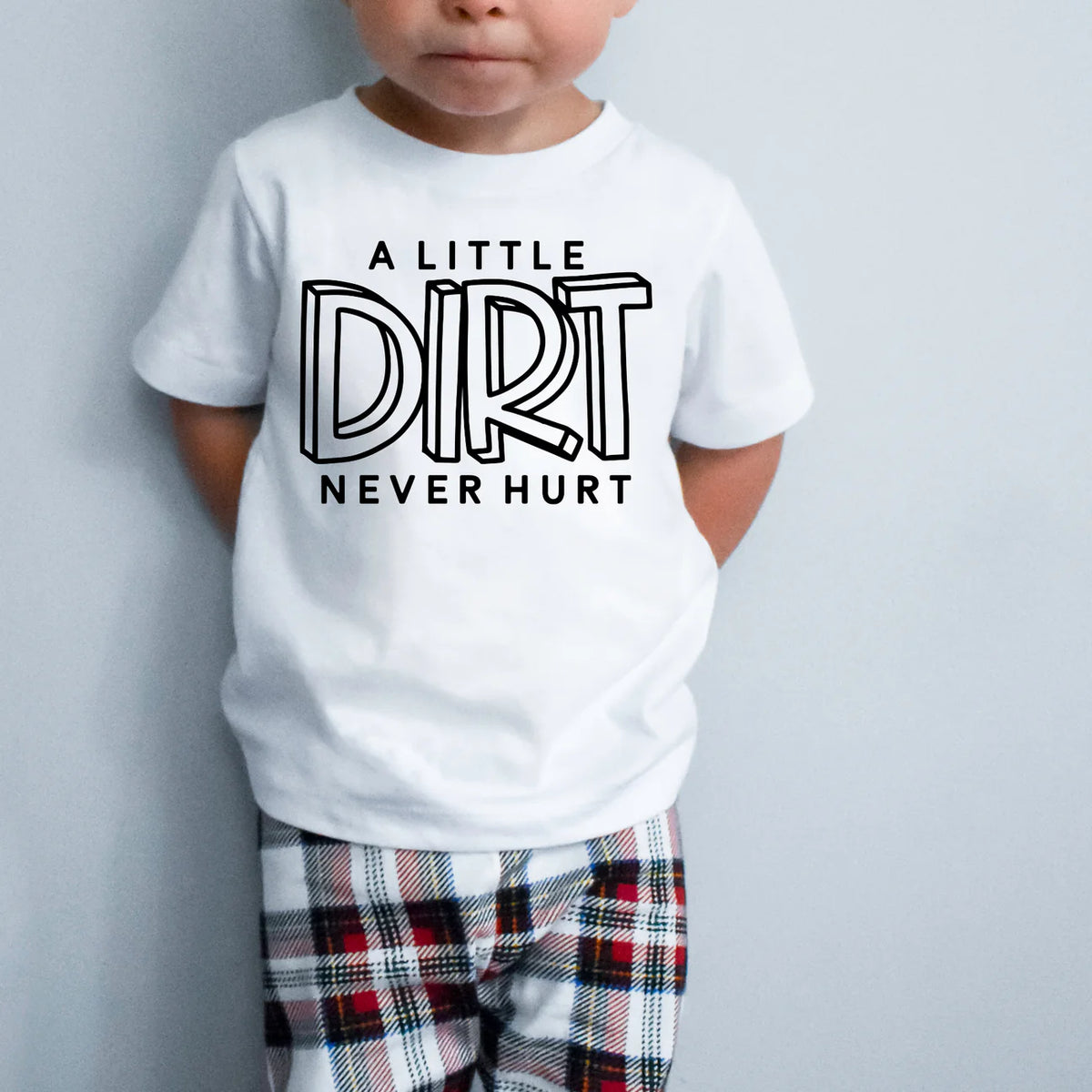 A Little Dirt Never Hurt Tee